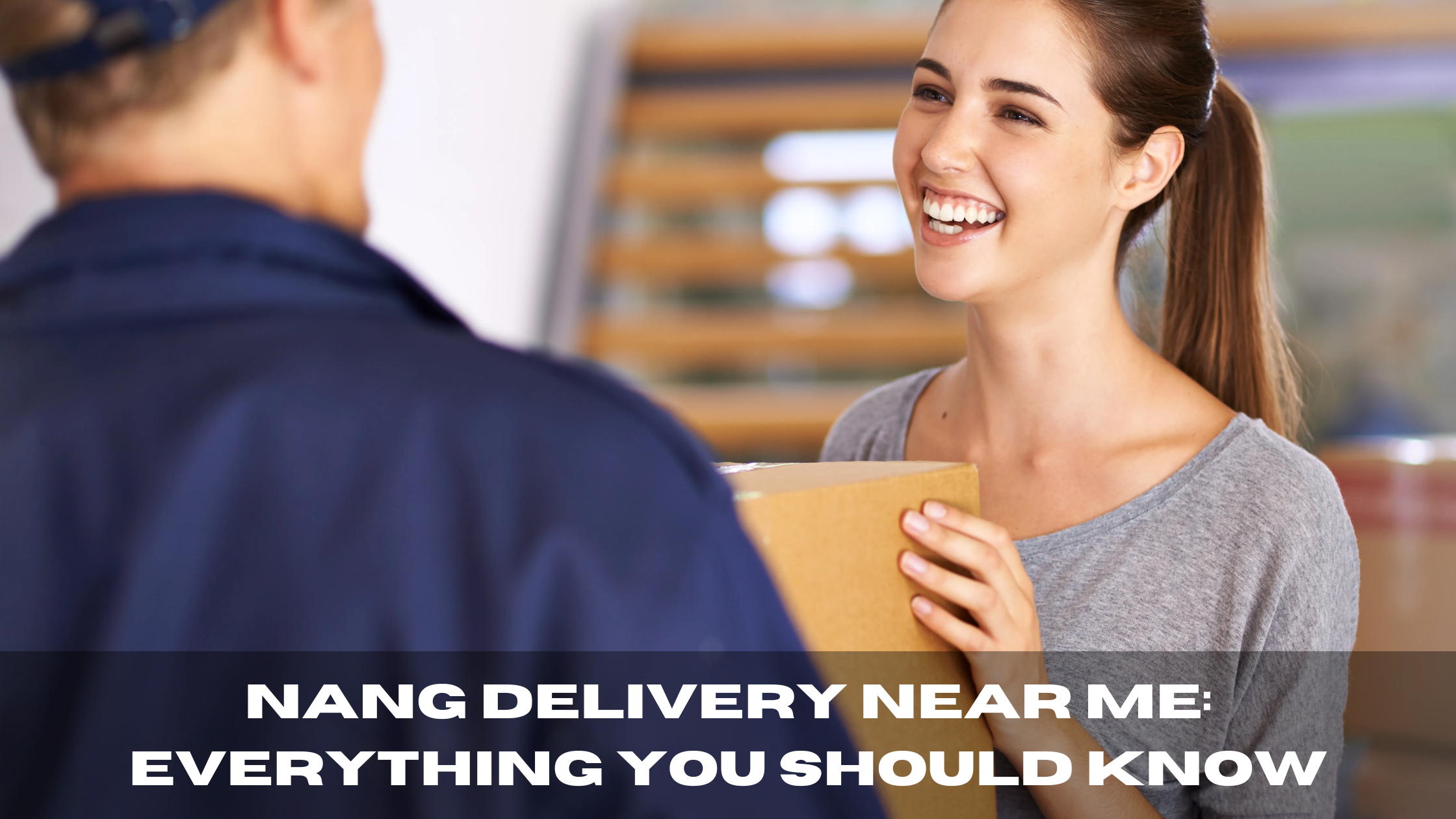 Nang Delivery Near Me: Everything You Should Know